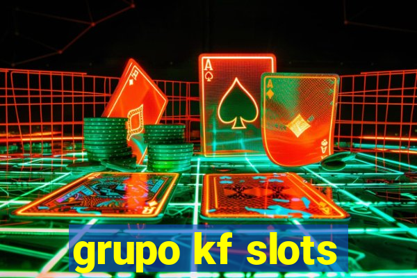 grupo kf slots